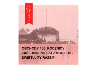 100 rocznica zaślubin Polski z morzem