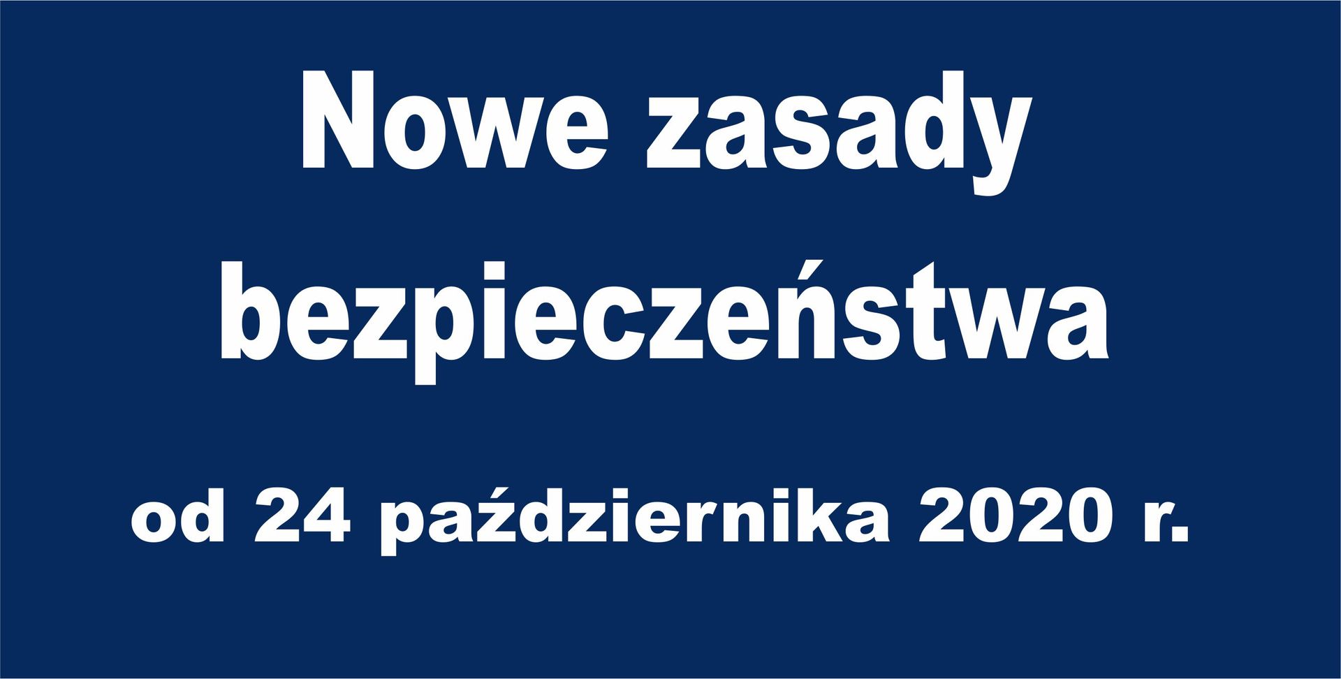 Nowe zasady bezpieczeństwa od 24 października 2020 r. 