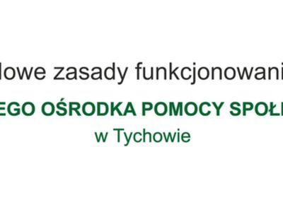 Nowe zasady funkcjonowania Gminnego Ośrodka Pomocy Społecznej w Tychowie