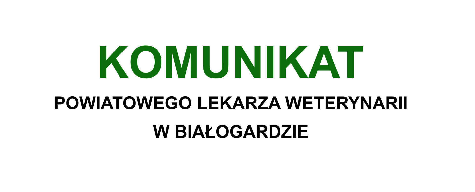 Komunikat Powiatowego Lekarza Weterynarii w Białogardzie 