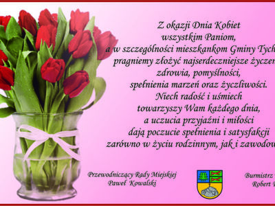 Życzenia z okazji Dnia Kobiet od Burmistrza Tychowa oraz Przewodniczącego Rady Miejskiej w Tychowie.