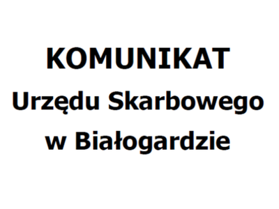 Komunikat Urzędu Skarbowego w Białogardzie