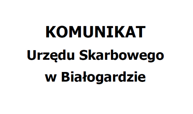 Komunikat Urzędu Skarbowego w Białogardzie