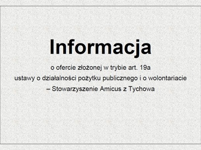 Informacja o ofercie złożonej w trybie art. 19a ustawy o działalności pożytku publicznego i o wolontariacie – Stowarzyszenie Amicus z Tychowa