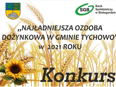 Konkurs na najładniejszą ozdobę dożynkową w Gminie Tychowo.