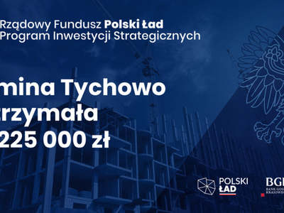 Tablica informująca, że Gmina Tychowo otrzymała dofinansowanie w kwocie 5 225 000 zł.