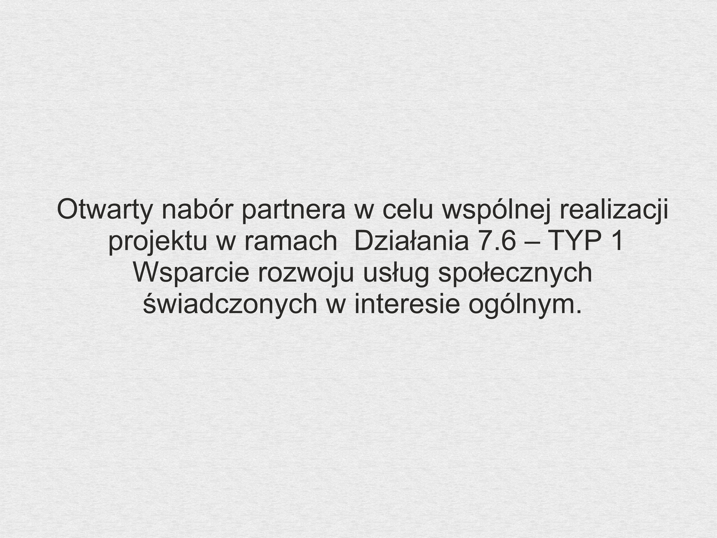 Otwarty nabór partnera w celu wspólnej realizacji projektu.