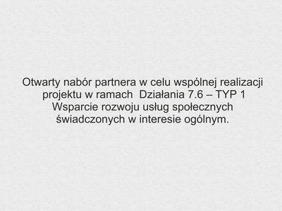 Otwarty nabór partnera w celu wspólnej realizacji projektu.
