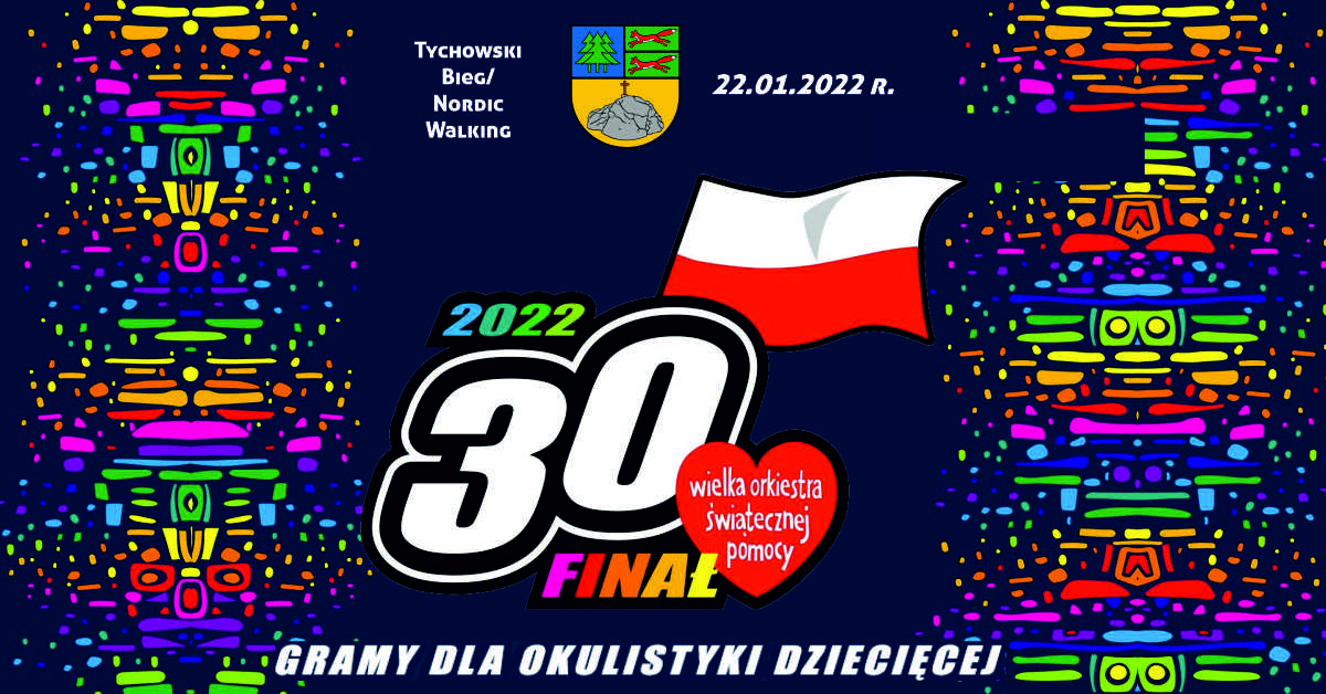 Plakat informujący o 1 Tychowskich Biegu WOŚP 2022 podczas 30. Finału Wielkiej Orkiestry Świątecznej Pomocy.