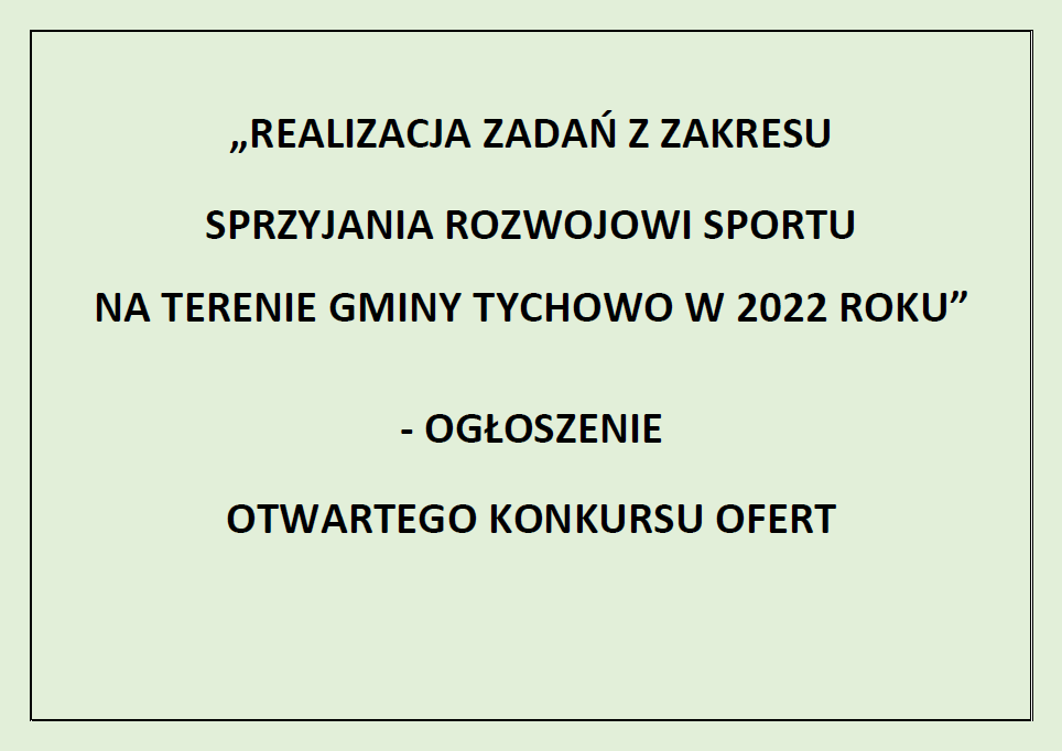 Realizacja zadań z zakresu sprzyjania rozwojowi sportu  na terenie gminy Tychowo w 2022 roku - głoszenie otwartego konkursu ofert 