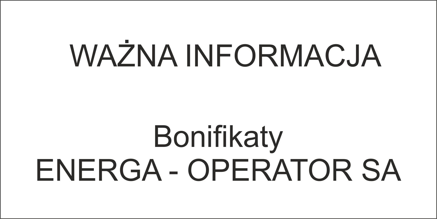 Ważna informacja Bonifikaty ENERGA - OPERATOR SA