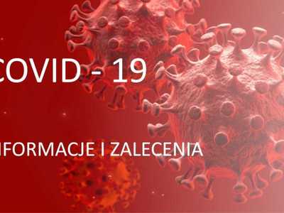 COVID - 19 informacje i zalecenia