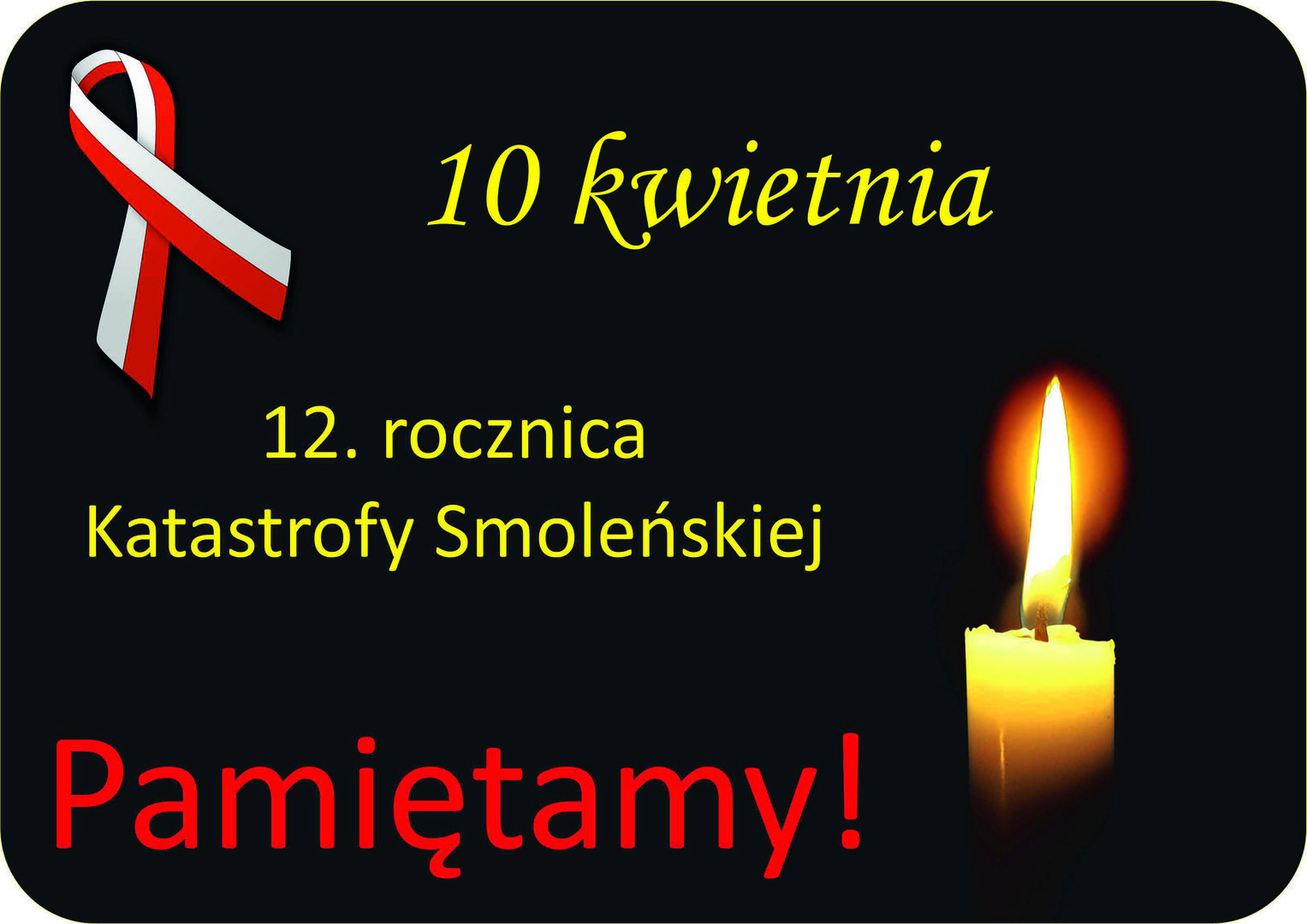 10 kwietnia - 12. rocznica Katastrofy Smoleńskiej