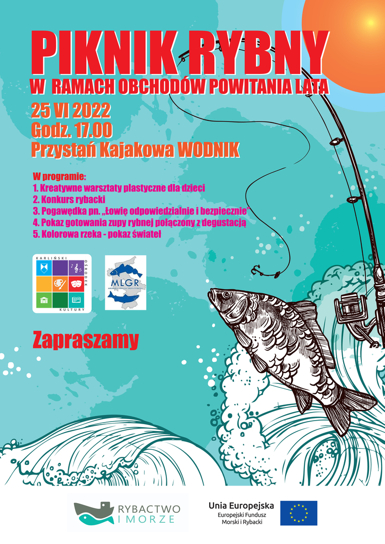 Karliński Ośrodek Kultury, realizuje projekt pt. "Piknik Rybny w ramach obchodów Powitania Lata"