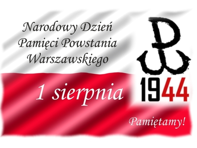 Zdjęcie przedstawia  napis 1 sierpnia - Narodowy Dzień Pamięci Powstania Warszawskiego oraz znak Polska Walcząca