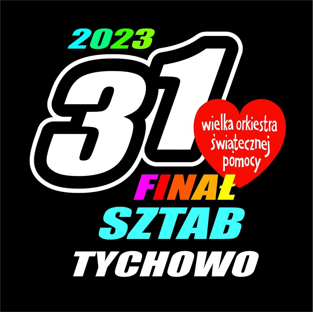 PLAKAT 31 FINAŁU WOŚP SZTAB TYCHOWO