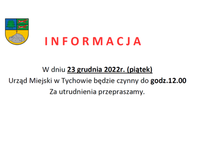 Informacja o godzinach pracy Urzędu Miejskiego w Tychowie w dniu 23.12.2022 r.