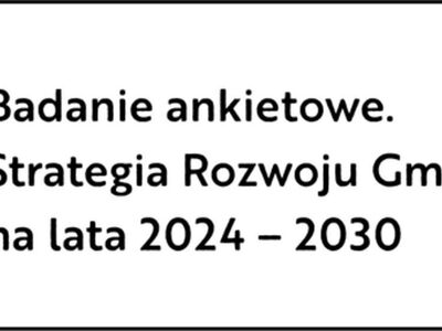 Badania ankietowe. Strategia Rozwoju Gminy Tychowo na lata 2024 - 2030