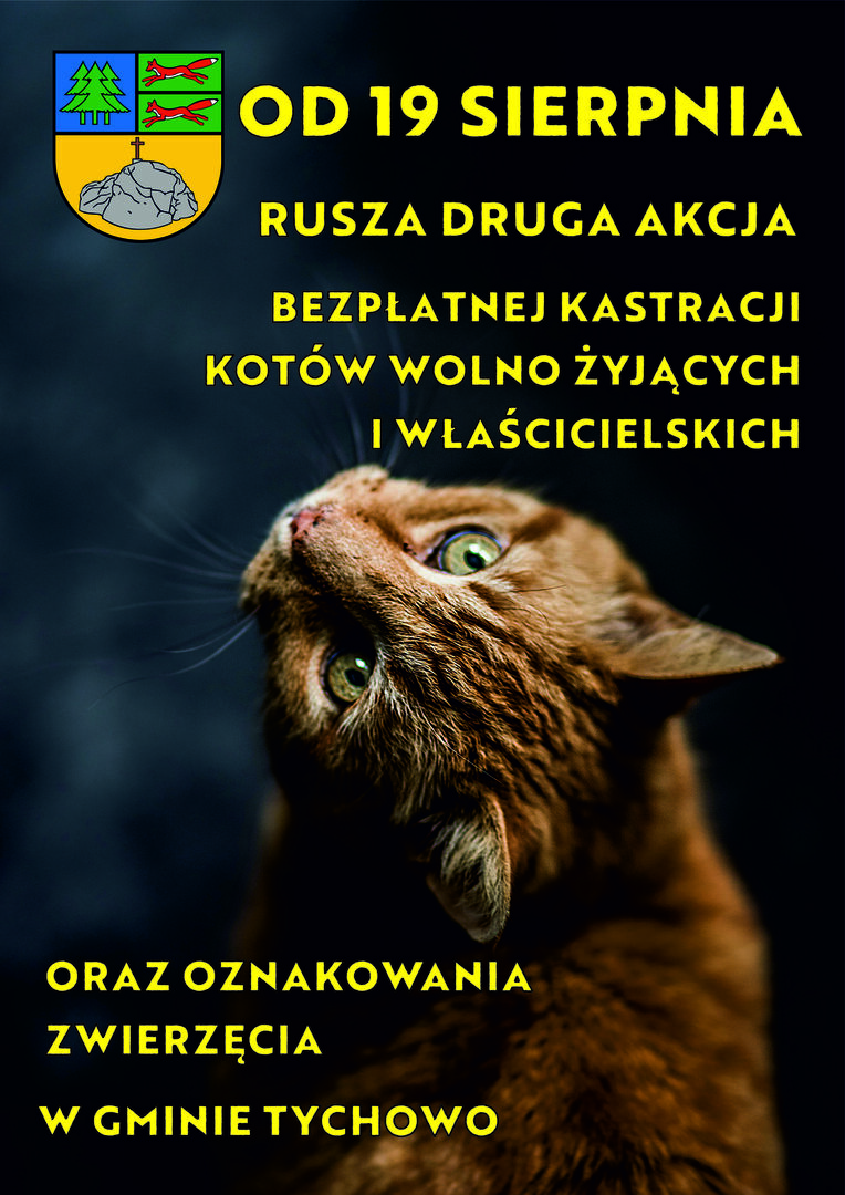 NA ZDJĘCIU PLAKAT INFORMUJĄCY O DRUGIEJ AKCJI KASTRACJI KOTÓW WOLNO ŻYJĄCYCH ORAZ WŁAŚCICIELSKICH W GMINIE TYCHOWO