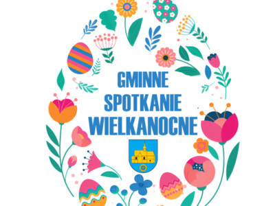 Plakat Gminne Spotkanie Wielkanocne. Data: 21.03.2024 godz. 11.30