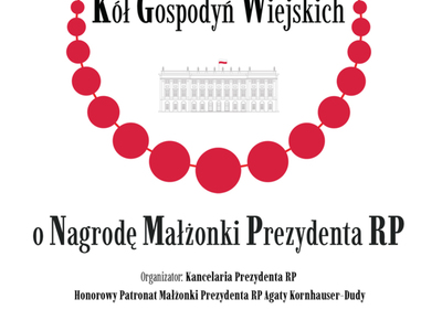 Plakat informujący o Konkursie dla Kół Gospodyń Wiejskich o Nagrodę Małżonki Prezydenta RP, wytyczne w jaki sposób wziąć udział w Konkursie