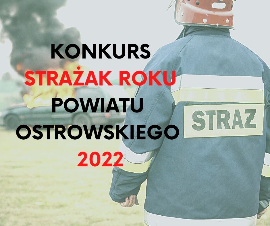 KONKURS STRAŻAK ROKU POWIATU OSTROWSKIEGO 2022