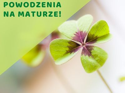 kończynka na szczęście , powodzenia na maturze