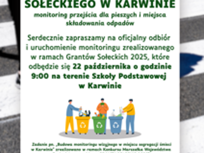 Serdecznie zapraszamy na oficjalny odbiór  i uruchomienie monitoringu zrealizowanego w ramach Grantów Sołeckich 2025, które odbędzie się 22 października o godzinie 9:00 na terenie Szkoły Podstawowej  w Karwinie