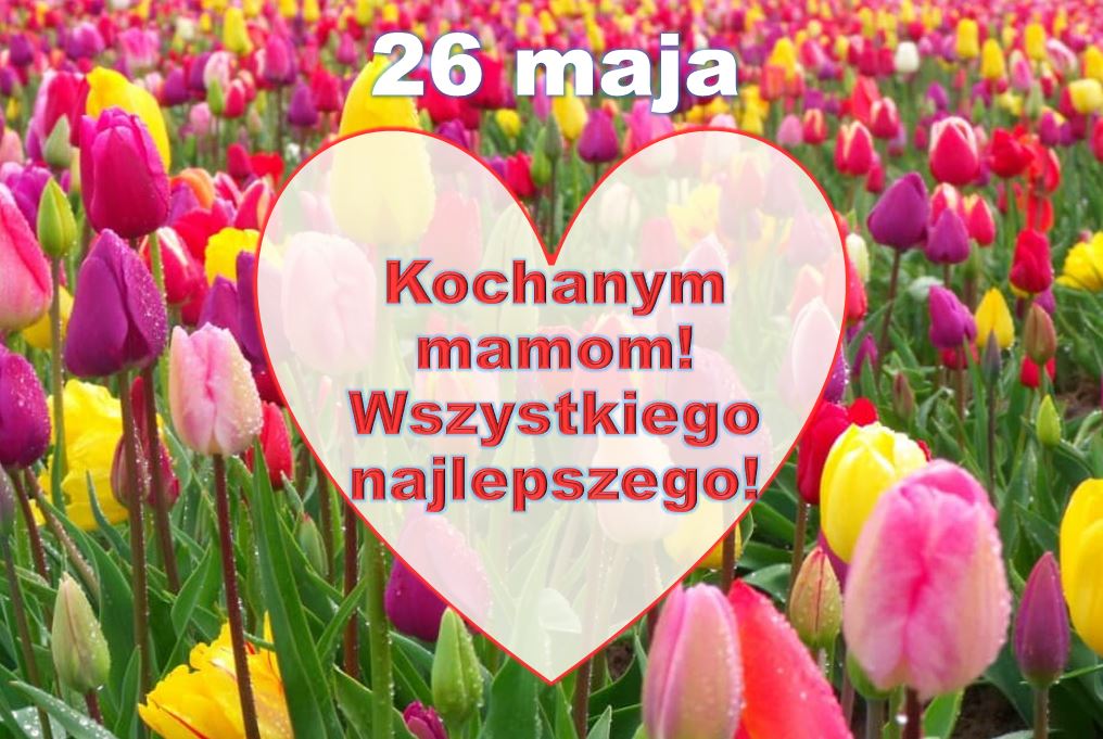 26 maja - Dzień Matki