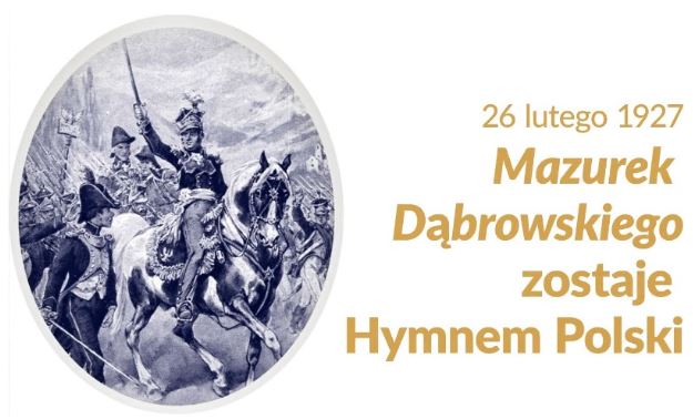 96. rocznica ustanowienia Mazurka Dąbrowskiego polskim
hymnem narodowym

 