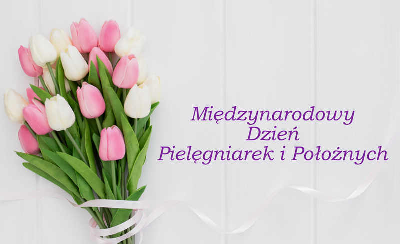 Międzynarodowy Dzień Pielęgniarek i Położnych