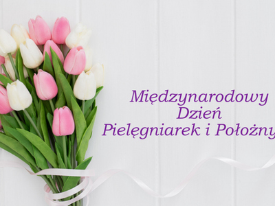 Międzynarodowy Dzień Pielęgniarek i Położnych