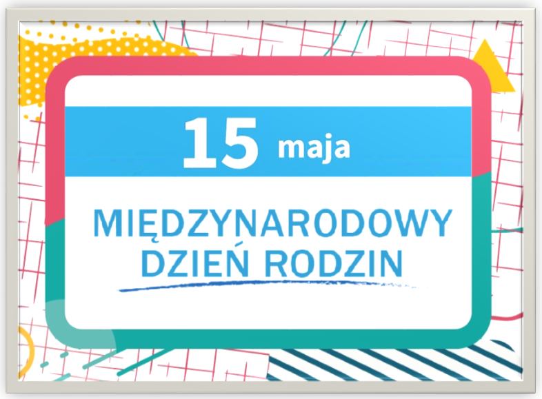 Międzynarodowy Narodowy Dzień Rodzin