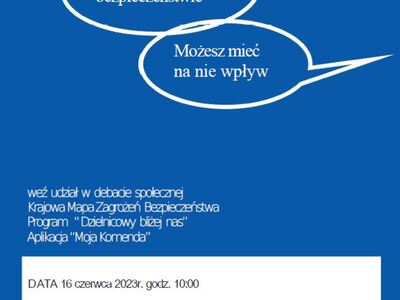 Zaproszenie na debatę społeczną Krajowa Mapa Zagrożeń Bezpieczeństwa Program "dzielnicowy bliżej nas"